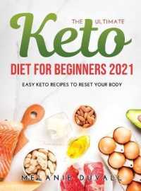 The Ultimate Keto Diet for Beginners 2021 : Easy Keto Recipes to Reset Your Body