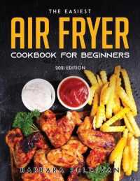 The Easiest Air Fryer Cookbook for Beginners : 2021 Edition