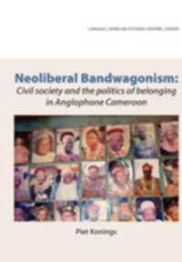 Neoliberal Bandwagonism : Civil Society and the Politics of Belonging in Anglophone Cameroon