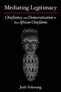 Mediating Legitimacy : Chieftaincy and Democratisation in Two African Chiefdoms