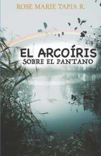 El arcoiris sobre el pantano