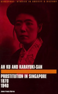 Ah Ku and Karayuki-San: Prostitution in Singapore 1880-1940