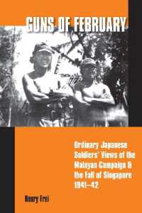 Guns of February : Oridinary Japanese Soldiers' View of the Malayan Campaign & the Fall of Singapore, 1941-42