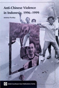 Anti-chinese Violence in Indonesia 1996-1999 (Asaa Southeast Asian Publications Series) -- Paperback / softback