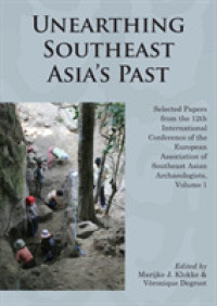 Unearthing Southeast Asia's Past : Selected Papers from the 12th International Conference of the European Association of Southeast Asian Archaeologist 〈1〉