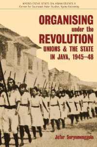 Organising under the Revolution : Unions & the State in Java, 1945-48 -- Paperback / softback