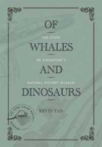 Of Whales and Dinosaurs : The Story of Singapore's Natural History Museum