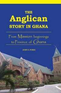 The Anglican Story in Ghana : From Mission Beginnings to Province of Ghana