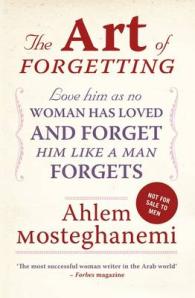 The Art of Forgetting : A Guide for Broken-Hearted Women