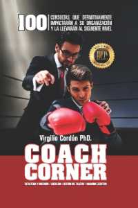 Coach Corner : 100 Consultas Que Definitivamente Impactarán a Su Organización Y La Llevarán Al Siguiente Nivel