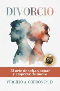 Divorcio : El arte de soltar, sanar y empezar de nuevi