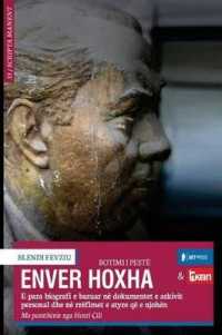 Enver Hoxha : E Para Biografi E Bazuar Ne Dokumentet E Arkivit Personal Dhe Ne Rrefimet E Atyre Qe E Njohen