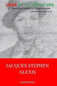 Jacques Stephen Alexis : Revue Legs et Littérature no 18