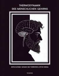 Thermodynamik des menschlichen Gehirns : Entschlüsselt anhand des legendären Vorreiters Ayrton Senna