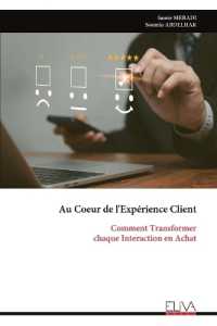 Au Coeur de l'Expérience Client : Comment Transformer chaque Interaction en Achat
