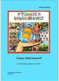 Tommys Gebärdenwelt 1 - Das Gebärdensprachbuch Tl.1 : 1. Teil （1., Aufl. 2002. 180 S. 500 Fotos u. Zeichn. 30 cm）