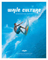 Wave Culture, Faszination Surfen : Das Handbuch der Wellenreiter （8., überarb. Aufl. 2019. 191 S. m. zahlr. farb. Fotos u. zweifarb）