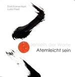 Jenseits der Worte. Atemleicht sein （2009. 35 S. m. zahlr. Illustr. 21 cm）