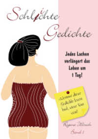 Schlichte Gedichte : Jedes Lachen verlängert das Leben um 1 Tag （2., überarb. Aufl. 2012. 96 S. 5 Abb. 21 cm）