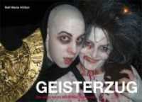 Geisterzug : Die wilde Nacht des Kölner Karneval （2010. 68 S. m. zahlr. Fotos. 18 x 24 cm）