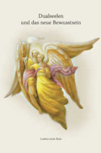 Dualseelen und das neue Bewusstsein （2011. 110 S. m. Illustr. 24 cm）