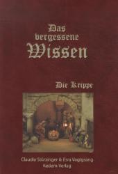 Das vergessene Wissen - Die Krippe （2011. 205 S. m.  farb. Illustr. 30,5 cm）