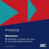 Motivation, 1 MP3-CD : 88 Strategien, Impulse und Tipps für eine hohe Selbstmotivation. 490 Min.. Lesung （1., Aufl. 2012. Hörbuch MP 3. 14.2 cm）