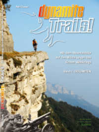 Dynamite Trails - Dolomiten : Mit dem Mountainbike auf den Militärwegen des Ersten Weltkriegs (Dynamite Trails Bd.1) （2012. 146 S. m. zahlr. farb. Fotos u. Ktn. 297 mm）