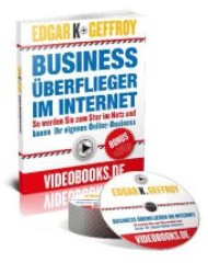 Business &Uuml;berflieger im Internet, m. DVD : So werden Sie zum Star im Netz und bauen Ihr eigenes Online-Business （Neuausg. 2012. 128 S. 205 mm）