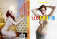 Sexy und Pur （2012. 100 S. 95 Abb. 24.1 cm）