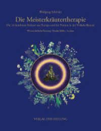 Die Meisterkräutertherapie : Die 24 kostbaren Kräuter aus Europa und ihr Nutzen in der Volksheilkunde （4., überarbeitete und erweiterte Auflage 2021/22. 2021. 424 S. 24）