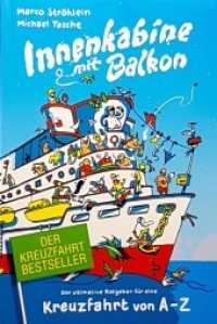 Innenkabine mit Balkon : Der ultimative Ratgeber für eine Kreuzfahrt von A-Z （2. Aufl. 2012. 200 S. m. Illustr. v. Max Baitinger. 21 cm）