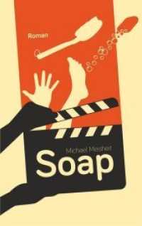 Soap : Roman （2012. 220 S. 20.2 cm）