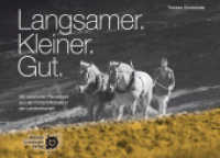 Langsamer. Kleiner. Gut. : Mit nat&uuml;rlicher Pferdekraft aus der Fortschrittsfalle in der Landwirtschaft （1., Aufl. 2013. 148 S. 210 Abb. 16 x 22 cm）