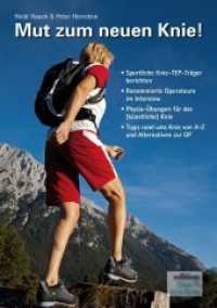 Mut zum neuen Knie! : Sportliche Knie-TEP-Träger berichten. Renommierte Operateure im Interview. Physio-Übungen für das (künstliche) Knie. Tipps rund ums Knie von A-Z und Alternativen zur OP （2014. 307 S. m. 214 meist farb. Abb. 210 mm）
