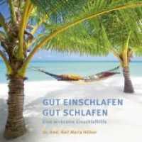 Gut Einschlafen Gut Schlafen, Audio-CD : Eine wirksame Einschlafhilfe auf der Basis tiefer Entspannung. 65 Min. （2014. 125x142 mm）