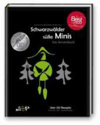 Schwarzwälder süße Minis - "Beste Kochbuchserie des Jahres" weltweit : Ausgezeichnet bei den "Gourmand World Cookbook Awards 2019" in Macau/China (Kochbuchserie Schwarzwälder Tapas 2) （2015. 248 S. 27.5 cm）