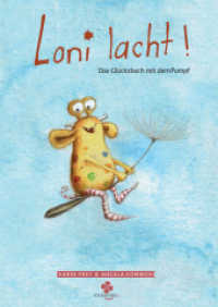 Loni lacht! : Das Glücksbuch mit dem Pumpf （4. Aufl. 2021. 56 S. farbig illustriertes Kinderbuch. 30,5 cm）