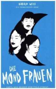Die Mondfrauen : Kartl und Neuner ermitteln erneut. Ein Fränkischer Krimi (Kartl und Neuner) （Originalauflage. 2016. 220 S. 190 mm）