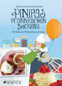 Pinipas Abenteuer - Pinipas Pfannkuchenbäckerei : Die leckersten Pfannkuchen aus Europa (Pinipas Abenteuer 2) （2016. 96 S. Fotos der gekochten Gerichte, Illustrationen zur Geschicht）