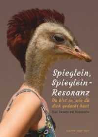 Spieglein, Spieglein - Resonanz : Du bist so, wie Du Dich gedacht hast. Das Gesetz der Resonanz （SSR01. 2017. 180 S. 216 cm）
