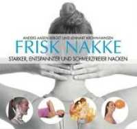 Frisk Nakke : Starker, entspannter und schmerzfreier Nacken （190 S. 206 x 216 cm）