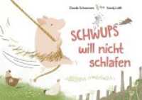 Schwups will nicht schlafen （2017. 28 S. 18.4 x 26 cm）