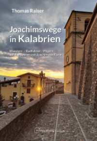 Joachimswege in Kalabrien : Wandern, Radfahren, Pilgern auf den Spuren von Joachim von Fiore （1. Auflage. 2024. 280 S. mit 147 Fotos, 46 Karten sowie 30 Zeichnungen）
