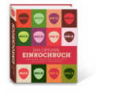 Weck - das Original Einkochbuch : Grundlagen / Rezeptideen / Tipps & Tricks zum Einwecken & Fermentieren （2025. 256 S. 23,5 x 20 x 2,94 cm）