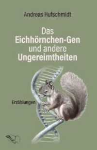 Das Eichhörnchen-Gen und andere Ungereimtheiten : Erzählungen （2025. 200 S.）