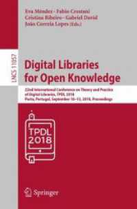Digital Libraries for Open Knowledge : 22nd International Conference on Theory and Practice of Digital Libraries, TPDL 2018, Porto, Portugal, September 10-13, 2018, Proceedings (Information Systems and Applications, incl. Internet/web, and Hci)