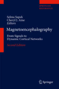 脳磁図（MEG）レファレンス（第２版・全３巻）<br>Magnetoencephalography, 2 Teile : From Signals to Dynamic Cortical Networks (Magnetoencephalography) （2. Aufl. 2019. xxxi, 1372 S. XXXI, 1372 p. 338 illus., 283 illus. in c）