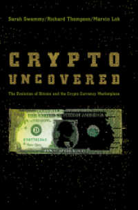 仮想通貨の解明<br>Crypto Uncovered : The Evolution of Bitcoin and the Crypto Currency Marketplace （2019. xxi, 181 S. XXI, 181 p. 63 illus., 15 illus. in color. 235 mm）