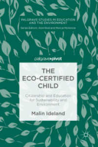 The Eco-Certified Child : Citizenship and Education for Sustainability and Environment (Palgrave Studies in Education and the Environment)
